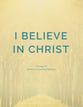 I Believe in Christ SATB choral sheet music cover
